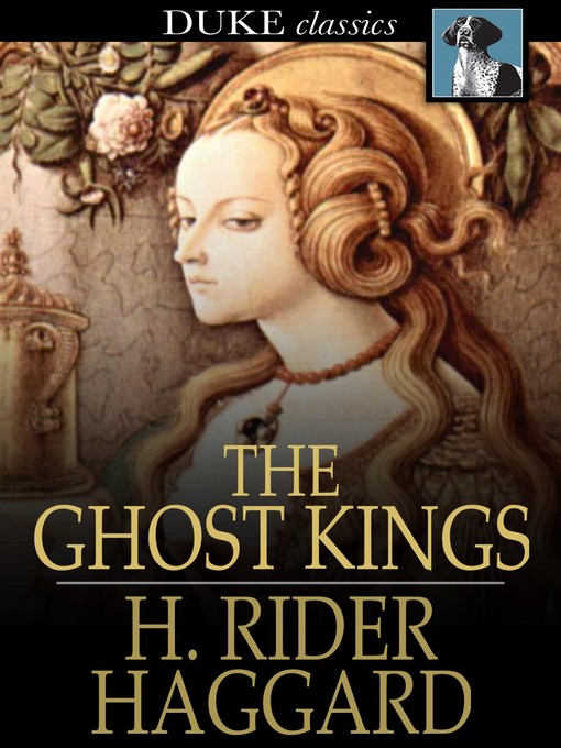Title details for The Ghost Kings by H. Rider Haggard - Available